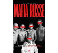 Mafia Russe - Dans les Coulisses de la Bratva: AK-47, Tatouages et Trafic d’héroïne : Plongez dans le Crime Organisé en Russie (Chroniques des Mafias)