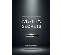 Mafia Secrets: 100 True Stories of Organized Crime and Gangsters (Crime & Mystery)
