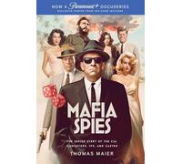 Mafia Spies : The Inside Story of the CIA, Gangsters, JFK, and Castro (Series Tie-In)