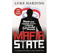Mafia State: How One Reporter Became an Enemy of the Brutal New Russia (Main - Reissue)