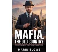 Mafia: The Old Country: Complete Guide to Missions, Factions, Strategies, and Hidden Secrets