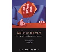 Mafias on the Move - How Organized Crime Conquers New Territories