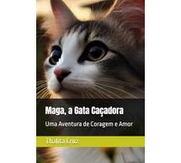 Maga, a Gata Caçadora: Uma Aventura de Coragem e Amor