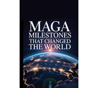 MAGA Milestones That Changed the World: A Blank Political Satire Notebook, Gag Gift Journal Celebrating the Greatest Achievements Never Recorded