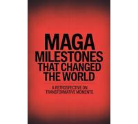 MAGA Milestones That Changed the World: A Blank Political Satire Notebook, Gag Gift Journal Celebrating the Greatest Achievements Never Recorded