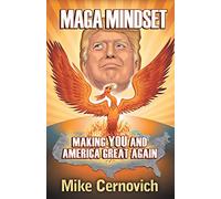 MAGA Mindset: Making YOU and America Great Again