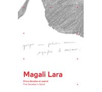 Magali Lara: Five Decades in Spiral