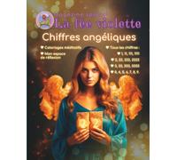 Magazine La fée violette - Chiffres angéliques: Guide illustré avec coloriages méditatifs pour découvrir la signification des nombres et recevoir leur guidance (Magazine spirituel La fée violette)