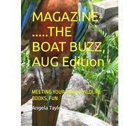MAGAZINE-THE BOAT BUZZ, AUG Edition: MEETING YOUR INNER WILDLIFE BOOKS, FUN (MEETING WILDLIFE FRIENDS HAVING EPIC ADVENTURES SERIES)