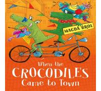 Magda Brol When the Crocodiles Came to Town Hardback Book Magda Brol Multicolor