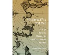 Magdalena Coline : A Life Beyond Slavery in Mediterranean Europe