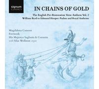 Magdalena Consort - In Chains Of Gold: The English Pre-Restoration Verse Anthem