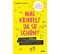 Magdalena Heinz Was kribbelt da so schön?: Von Beginn an aufklären f (Audiobook)