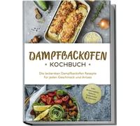 Magdalena Konra Dampfbackofen Kochbuch: Die leckersten Dampfbackofen (Paperback)