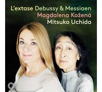 Magdalena Kozena, Mitsuko Uchida - L'extase: Debussy & Messiaen Songs