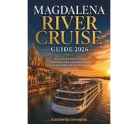 Magdalena River Cruise Guide 2026: What to Know Before You Sail Colombia’s New Luxury River Route for Culture, History and Shore Excursions