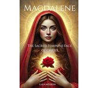 Magdalene, the Feminine Face of Christ