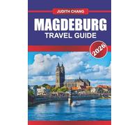 MAGDEBURG Travel Guide 2026: Explore a City of Gothic Cathedrals and Modern Architectural Wonders.