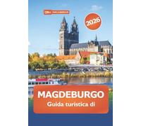 Magdeburgo Guida turistica di 2026: Esplora le principali attrazioni, avventure, cultura locale e ristoranti della città storica della Germania