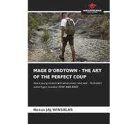 MAGE D'OROTOWN - THE ART OF THE PERFECT COUP: How a young student will seize power next year - Forbidden subterfuges revealed: RUSE AND RAGE