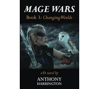 Mage Wars - Book 3: Changing Worlds