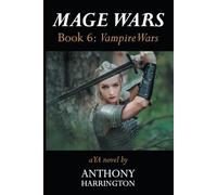 Mage Wars: Book 6: Vampire Wars, A YA Novel