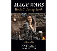 Mage Wars - Book 7: Saving Earth - A YA Novel