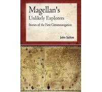 Magellan's Unlikely Explorers: Stories of the First Circumnavigation