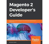 Magento 2 Developer's Guide: Harness the power of Magento 2 to extend and customize your online store