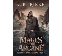 Mages of the Arcane: An Epic Fantasy Adventure (Riders of Dark Dragons)