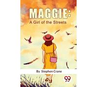 Maggie : A Girl of the Streets