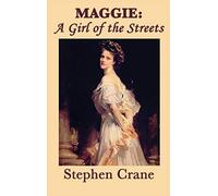 Maggie: A Girl of the Streets