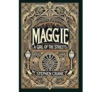 Maggie: A Girl of the Streets (Collector's Edition) (Laminated Hardback with Jacket): A Girl of the Streets