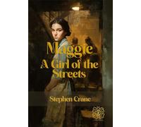Maggie: A Girl of the Streets: Rebirth Special Edition | Annotated