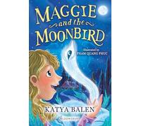 Maggie and the Moonbird: A Bloomsbury Reader: Dark Blue Book Band