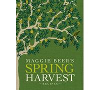 Maggie Beer's Spring Harvest Recipes