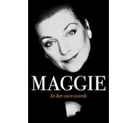 Maggie: In Her Own Words