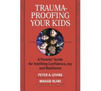 Maggie Kline Peter A. Levine Trauma-Proofing Your Kids (Paperback)
