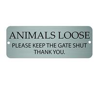 Maggie-mais ANIMALS LOOSE PLEASE KEEP THE GATE SHUT SIGN .PLAQUE/SIGN