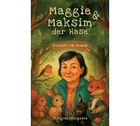 Maggie & Maksim der Hase: Freunde im Sturm