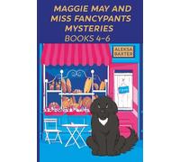 Maggie May and Miss Fancypants Mysteries Books 4 - 6: 2 (The Maggie May and Miss Fancypants Collection)