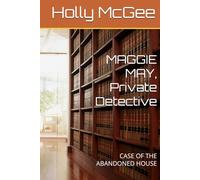 MAGGIE MAY, Private Detective: CASE OF THE ABANDONED HOUSE