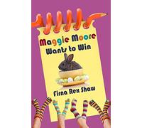 Maggie Moore Wants to Win: (a children's book for ages 8,9,10,11,12)