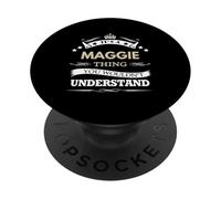 maggie name - it's a thing you wouldn't understand PopSockets Adhesive PopGrip