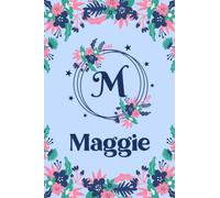 Maggie Name Journal: Pretty Floral Maggie Journal for Girls, 6” x 9” 120 Pages, Blue, Pink and Teal Cute M Monogram Flower Lover Pattern, Beautiful ... Maggie Lined Journal, Diary or Notebook