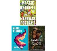 Maggie O'Farrell Novel 3 Books Collection Set (The Marriage Portrait, I Am, I Am, I Am & Hamnet)
