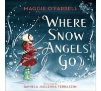 Maggie O'Farrell Where Snow Angels Go Hardback Book Maggie O'Farrell Multicolor
