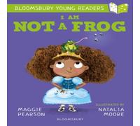 Maggie Pearson I Am Not A Frog: A Bloomsbury Young Reader : Lime Book Band Paperback Maggie Pearson Multicolor