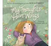 Maggie Smith My Thoughts Have Wings Hardback Book Maggie Smith Multicolor