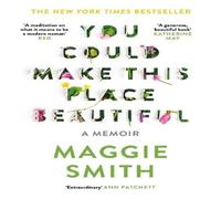 Maggie Smith You Could Make This Place Beautiful Paperback Book Maggie Smith Multicolor